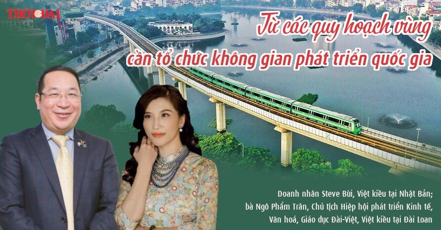 Từ các quy hoạch vùng, cần tổ chức không gian phát triển quốc gia