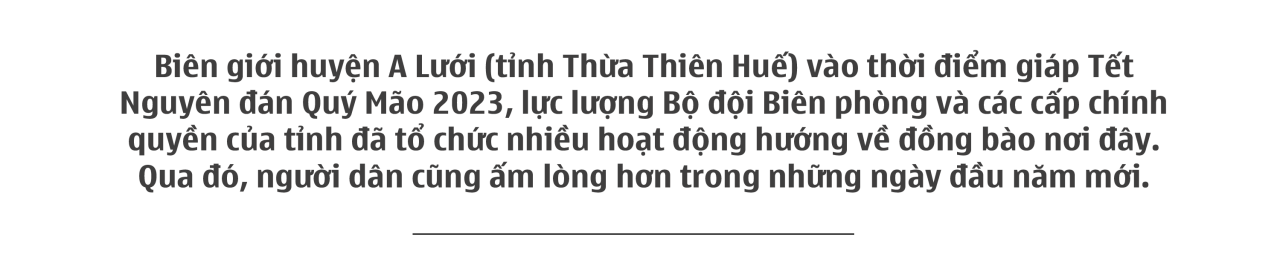 Xuân đã về trên biên cương: Để đồng bào có cái Tết ấm no