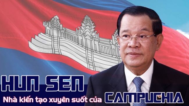 Hun Sen - Nhà kiến tạo xuyên suốt của Campuchia