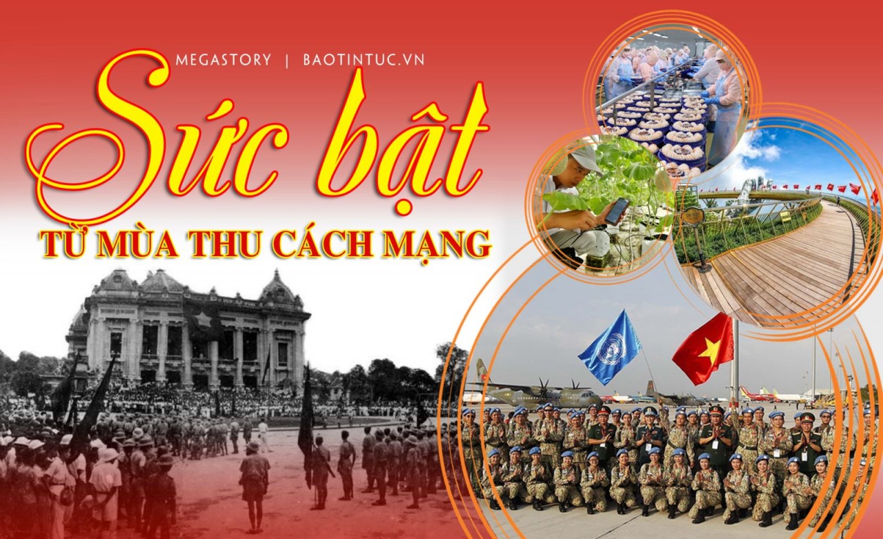 Sức bật từ mùa thu Cách mạng Sức bật từ mùa thu Cách mạng