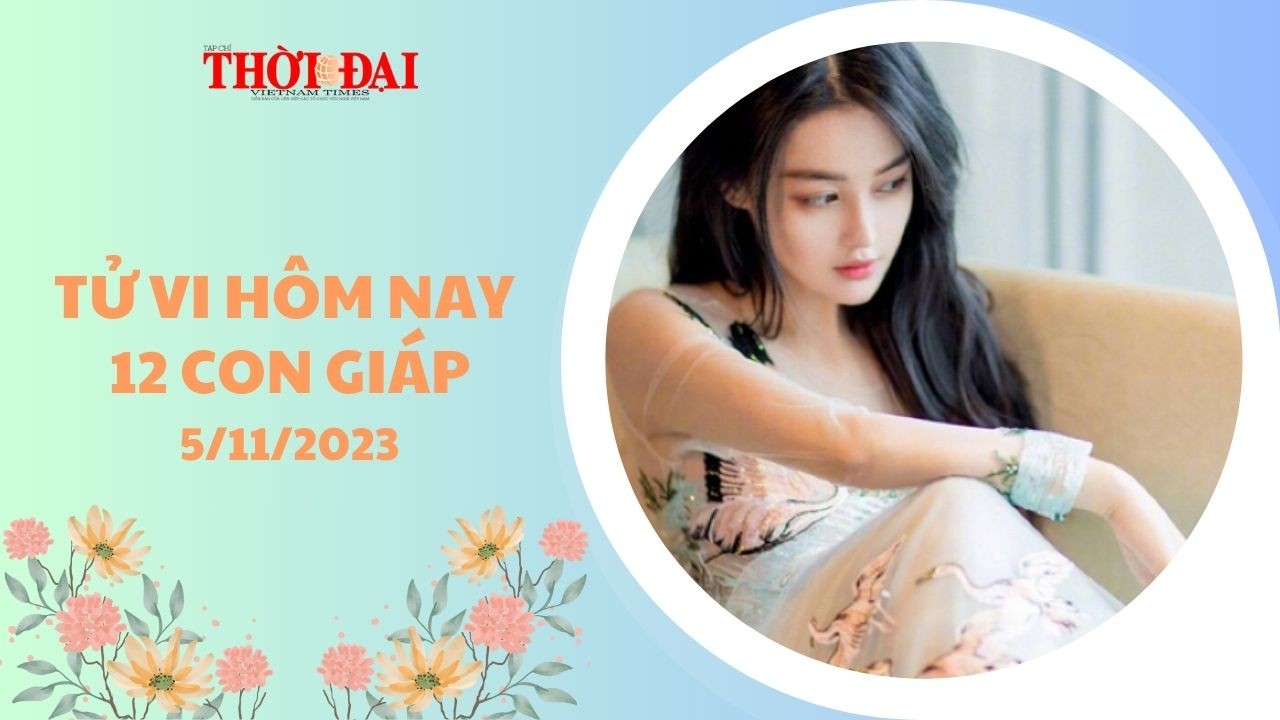 Tử vi hôm nay 12 con giáp 5/11/2023: Mão đề phong có người hãm hại
