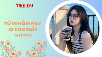 Tử vi hôm nay 12 con giáp 6/12/2023: Thân có cơ hội được cất nhắc vị trí mới