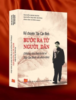 Cuốn sách về Tổng Bí thư, Chủ tịch nước Trung Quốc Tập Cận Bình được xuất bản tại Việt Nam