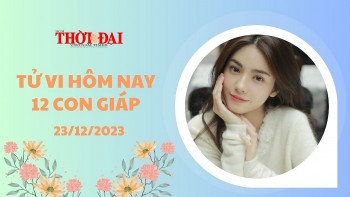 Tử vi hôm nay 12 con giáp 23/12/2023: Sửu sự nghiệp hanh thông tiền tài tăng lên gấp bội