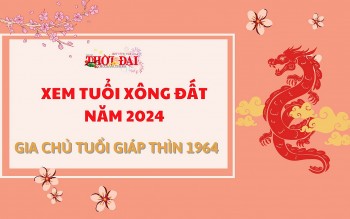Tuổi xông đất năm 2024 cho gia chủ tuổi Giáp Thìn 1964