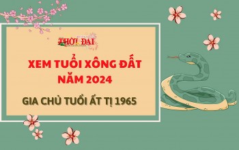 Tuổi xông đất năm 2024 cho gia chủ tuổi Ất Tị 1965