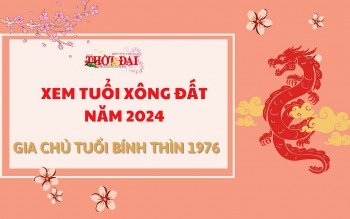 Tuổi xông đất năm 2024 cho gia chủ tuổi Bính Thìn 1976