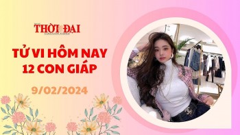 Tử vi hôm nay 12 con giáp 9/2/2024: Tỵ tìm được lý tưởng cho cuộc đời mình