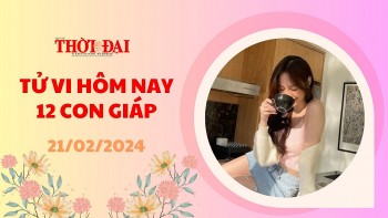 Tử vi hôm nay 12 con giáp 21/2/2024: Việc kiếm tiền làm giàu suôn sẻ