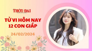 Tử vi hôm nay 12 con giáp 24/2/2024: Thìn Quý nhân che chở