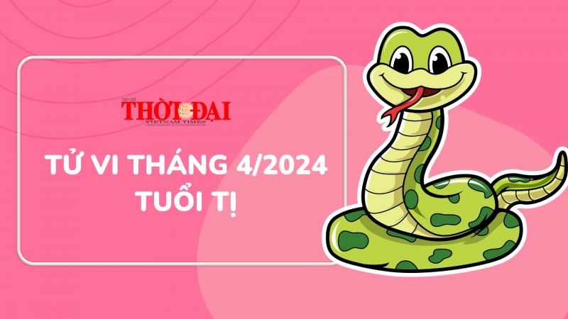 Tử vi tuổi Tỵ tháng 4/2024: Nhiều cơ hội thăng tiến trong công việc Tử vi tuổi Tỵ tháng 4/2024: Nhiều cơ hội thăng tiến trong công việc