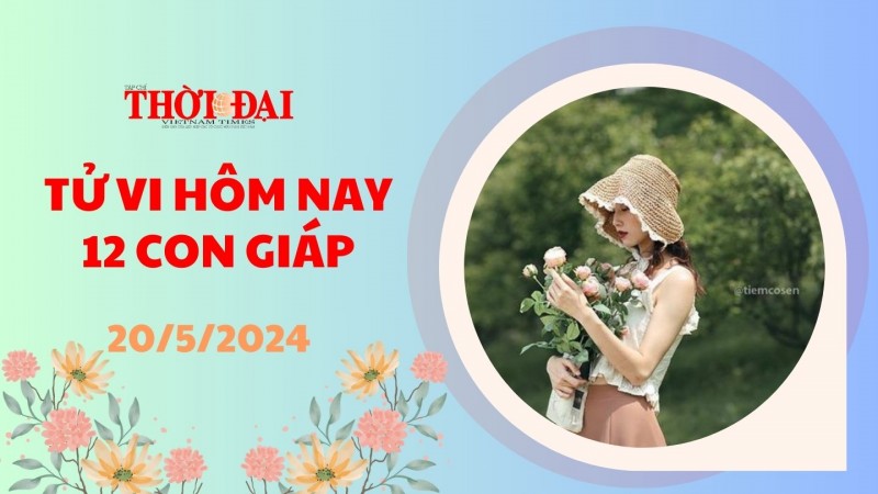Tử vi hôm nay 12 con giáp 20/5/2024: Sửu có Quý nhân soi đường dẫn lối