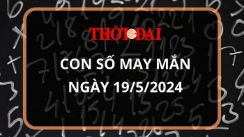 Con số may mắn hôm nay 19/5/2024 12 con giáp: Dần - Thìn tài lộc bủa vây