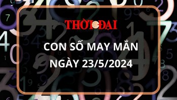 Con số may mắn hôm nay 23/5/2024 12 con giáp: Mùi Tuất may mắn vượt bậc