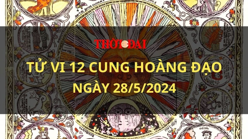 Tử vi hôm nay 12 cung hoàng đạo 28/5/2024: Cự Giải đang nuôi dưỡng những cảm xúc vô định