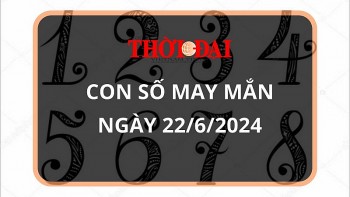 Con số may mắn hôm nay 22/6/2024 12 con giáp: Sửu – Dần cùng nhau phất lên như diều gặp gió
