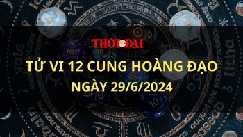 Tử vi hôm nay 12 cung hoàng đạo 29/6/2024: Kim Ngưu có một ngày thuận buồm xuôi gió