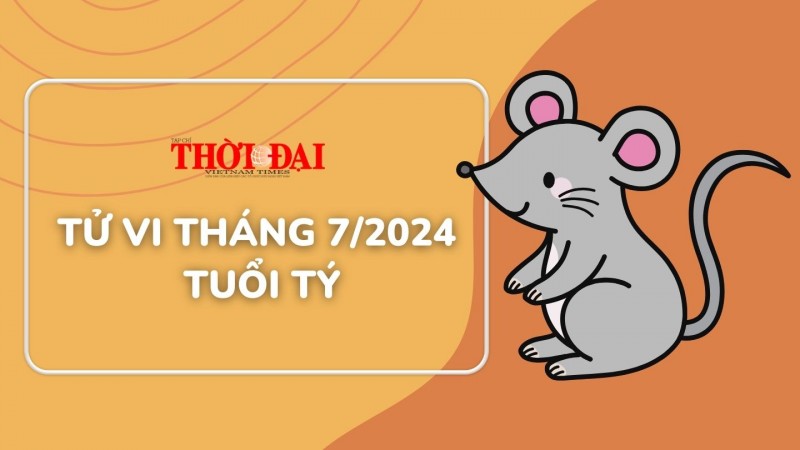 Tử vi tuổi Tý tháng 7/2024: Đầy biến động thăng trầm
