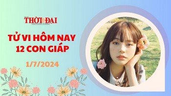 Tử vi hôm nay 12 con giáp 1/7/2024: Sửu ngày đầu tháng rủng rỉnh tiền bạc