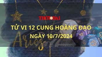 Tử vi hôm nay 12 cung hoàng đạo 10/7/2024: Sư Tử gặp nhiều khó khăn