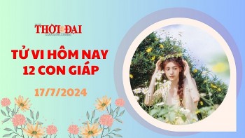 Tử vi hôm nay 12 con giáp 17/7/2024: Tý cát tinh trợ mệnh đánh đâu thắng đấy