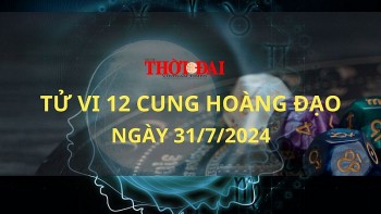 Tử vi hôm nay 12 cung hoàng đạo 31/7/2024: Cự Giải tài chính rủng rỉnh