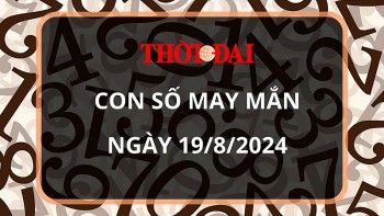 Con số may mắn hôm nay 19/8/2024 12 con giáp: Mùi vận may tiếp nối vận may