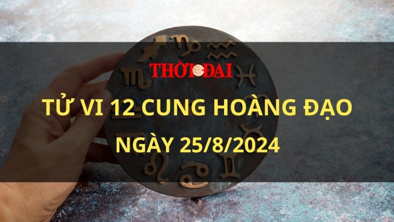 Tử vi hôm nay 12 cung hoàng đạo 25/8/2024: Xử Nữ chìm đắm trong sự thất vọng