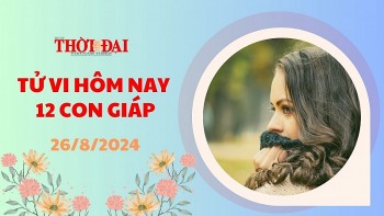 Tử vi hôm nay 12 con giáp 26/8/2024: Thân thăng tiến trong công việc