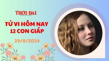 Tử vi hôm nay 12 con giáp 29/8/2024: Ngọ cát thần che chở công việc thuận buồm xuôi gió