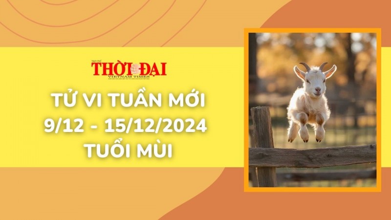 Tử vi tuần mới 9/12 đến 15/12/2024 tuổi Mùi: Tình duyên, công danh tài lộc