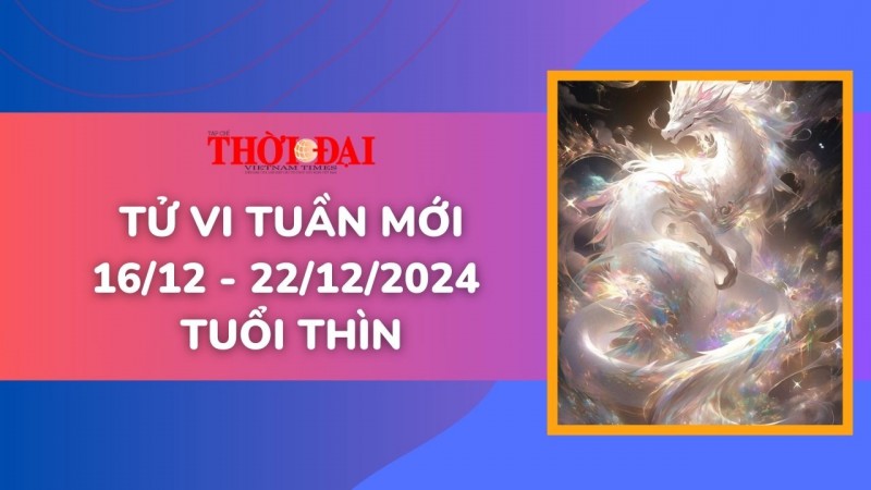 Tử vi tuần mới 16/12 đến 22/12/2024 tuổi Thìn: May mắn, thành công bất ngờ