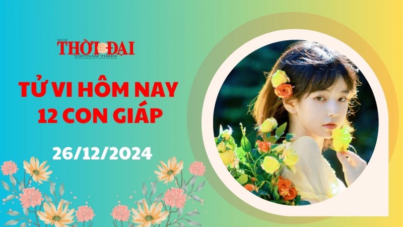 Tử vi hôm nay 12 con giáp 26/12/2024: Mão gặp nhiều may mắn trong công việc
