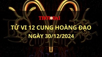 Tử vi hôm nay 12 cung hoàng đạo 30/12/2024: Bạch Dương nổi bật trong mắt mọi người