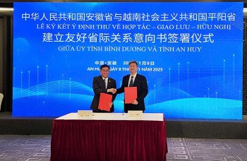 Bình Dương và An Huy (Trung Quốc) ký kết Ý định thư về hợp tác, giao lưu và hữu nghị