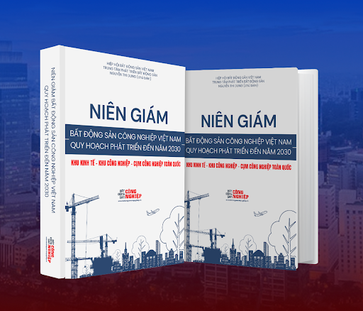 Sắp ra mắt “Niên giám Bất động sản Công nghiệp Việt Nam – Quy hoạch phát triển đến năm 2030”