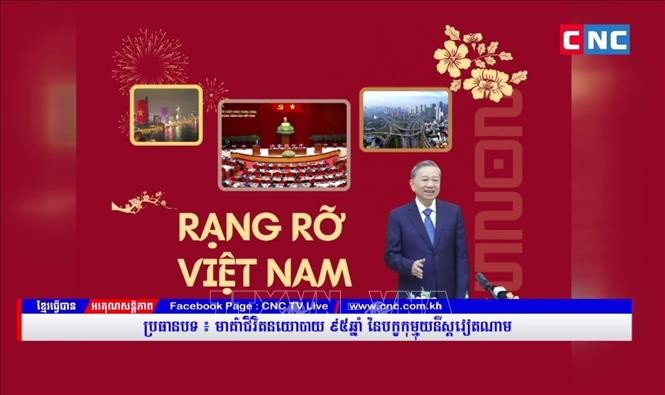 "Rạng rỡ Việt Nam" qua lăng kính kênh truyền hình CNC của Campuchia