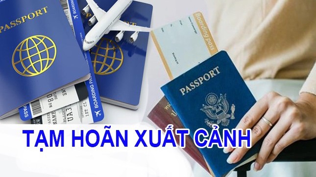 Những trường hợp nào bị tạm hoãn xuất cảnh?
