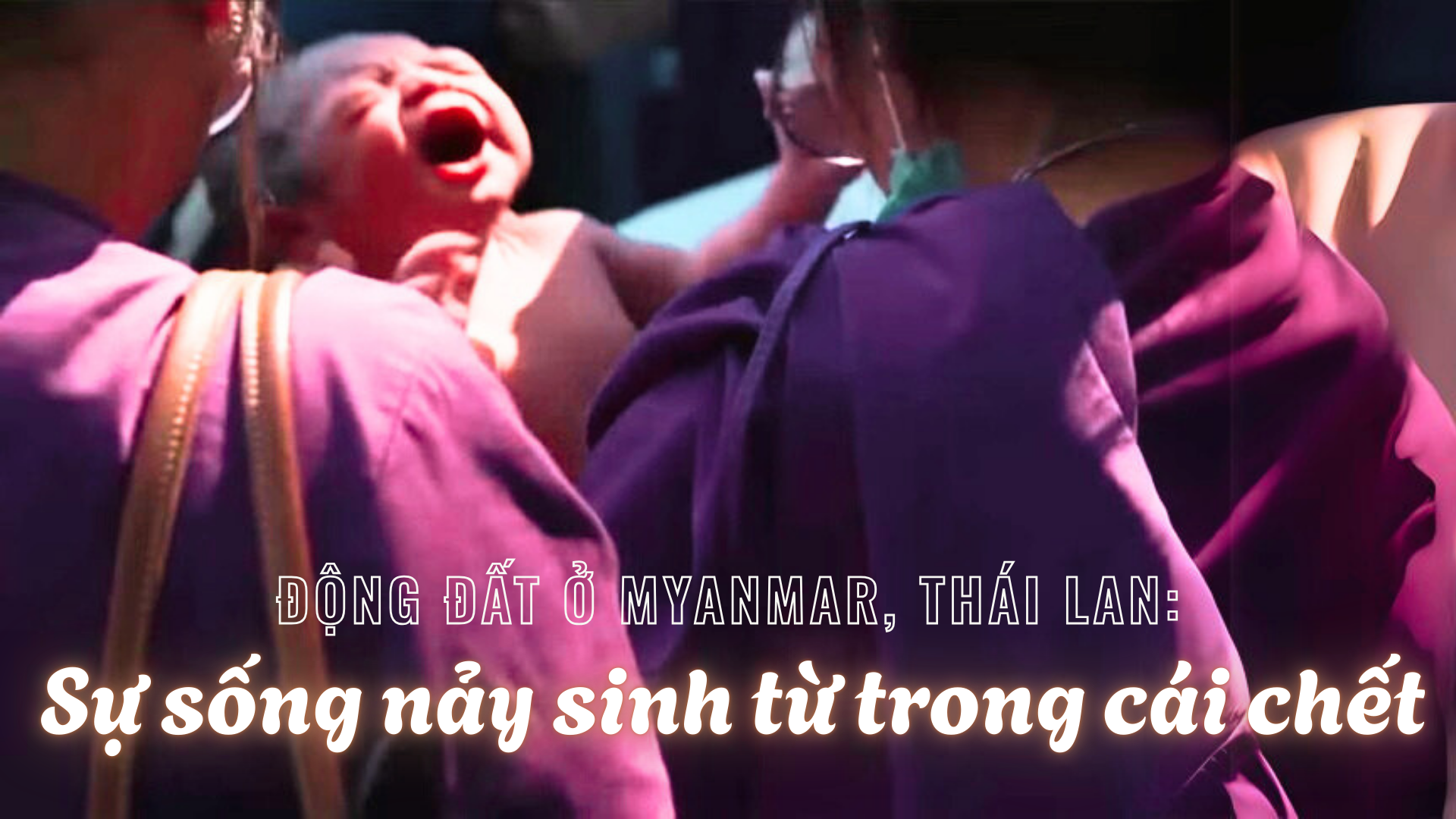 dong dat o myanmar thai lan su song nay sinh tu trong cai chet
