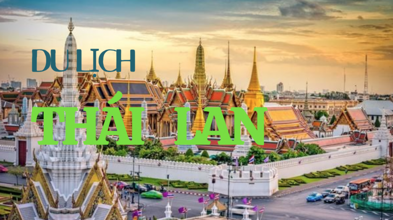 Đi du lịch Thái Lan cần giấy tờ gì?