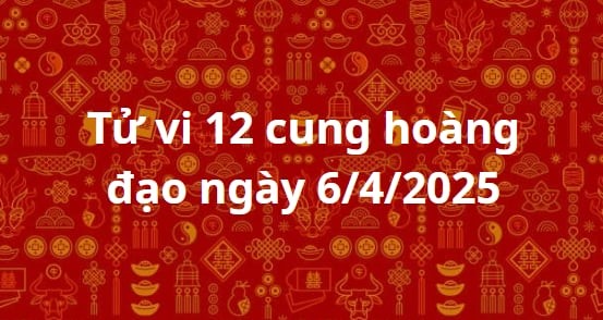 Tử vi 12 cung hoàng đạo hôm nay ngày 6/4/2025: Thiên Bình tiến triển