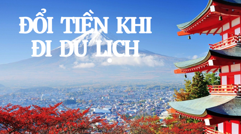 Du lịch Nhật Bản: Đổi tiền Yên Nhật ở đâu?