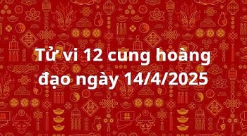 Tử vi 12 cung hoàng đạo hôm nay ngày 14/4/2025: Bảo Bình tiền bạc rủng rỉnh