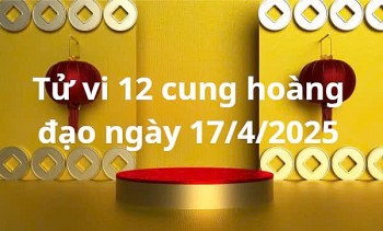 Tử vi 12 cung hoàng đạo hôm nay ngày 17/4/2025: Cự Giải thiếu động lực làm việc