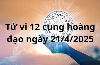 Tử vi 12 cung hoàng đạo hôm nay ngày 21/4/2025: Thiên Bình tình cảm thuận lợi