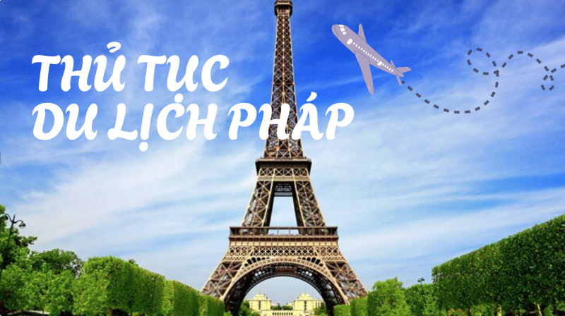 Du lịch Pháp: Thủ tục xin visa