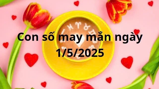 Con số may mắn của 12 cung hoàng đạo hôm nay ngày 2/5/2025