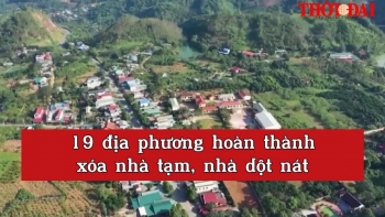 video 19 dia phuong hoan thanh xoa nha tam nha dot nat