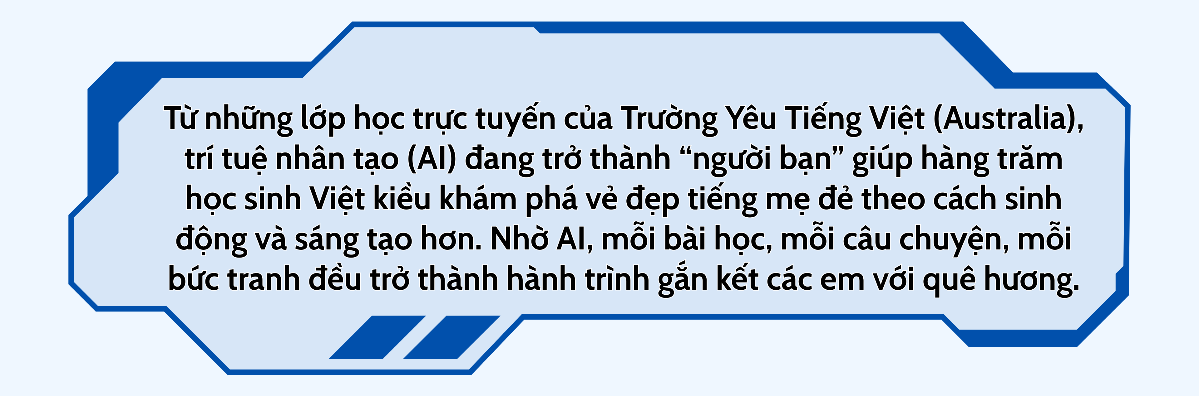 AI đồng hành giúp trẻ em Việt kiều thêm yêu tiếng Việt