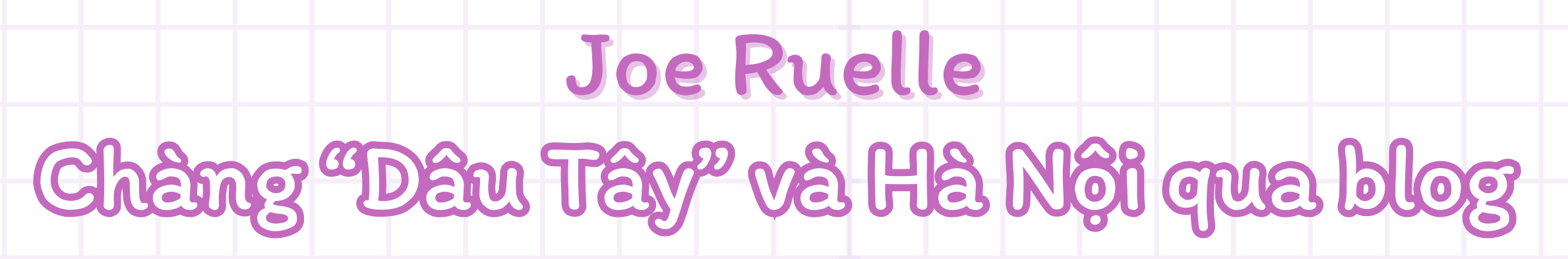 Ba cây bút nước ngoài viết văn bằng tiếng Việt